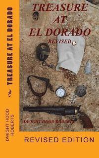 Dwight Hood Roberts - Treasure at El Dorado: Revised edition, Häftad. Tillgänglighet: Lägg i varukorg