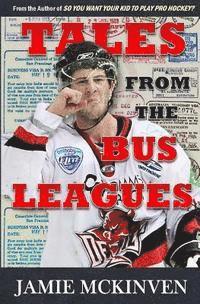 Jamie McKinven - Tales from the Bus Leagues: 100 wild stories about life on the road and behind the scenes, through the eyes of a career minor leaguer, Häftad. Tillgänglighet: Lägg i varukorg