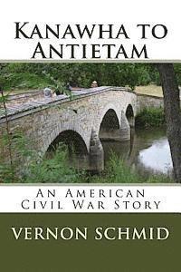 Vernon Schmid - Kanawha to Antietam: An American Civil War Story, Häftad. Tillgänglighet: Lägg i varukorg