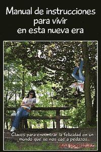 Ana Rodriguez - Manual de instrucciones para vivir en esta nueva era: Claves para encontrar la felicidad en un mundo que se nos cae a pedazos, Häftad. Tillgänglighet: Lägg i varukorg