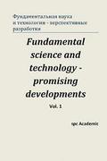 Fundamental Science and Technology - Promising Developments. Vol 1.: Proceedings of the Conference. Moscow, 22-23.05.2013