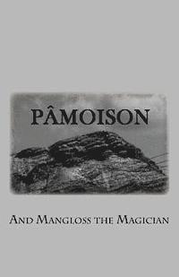 Pamela Preston - Pamoison: And Mangloss The Magician, Häftad. Tillgänglighet: Lägg i varukorg