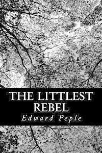 Edward Peple - The Littlest Rebel, Häftad. Tillgänglighet: Lägg i varukorg