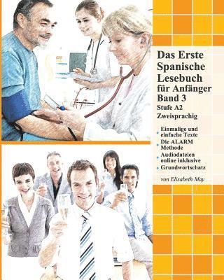 Elisabeth May - Das Erste Spanische Lesebuch für Anfänger, Band 3: Stufe A2 zweisprachig mit spanisch-deutscher Übersetzung, Häftad