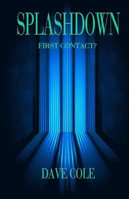 Dave Cole - Splashdown: First Contact?, Häftad. Tillgänglighet: Lägg i varukorg