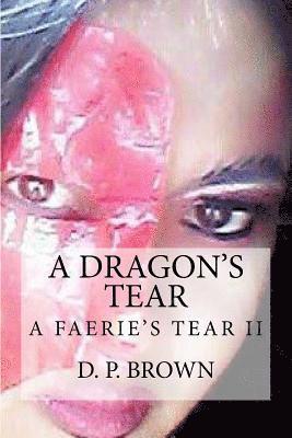 D. P. Brown - A Dragon's Tear: Ganda Ko Book II, Häftad. Tillgänglighet: Lägg i varukorg