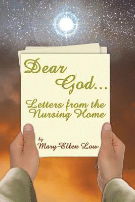 Mary-Ellen Low - Dear God ...: Letters from the Nursing Home, Häftad. Tillgänglighet: Lägg i varukorg