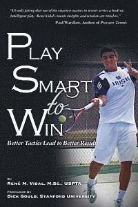 Rene M. Vidal - Play Smart To Win: Better Tactics Lead to Better Results, Häftad. Tillgänglighet: Lägg i varukorg
