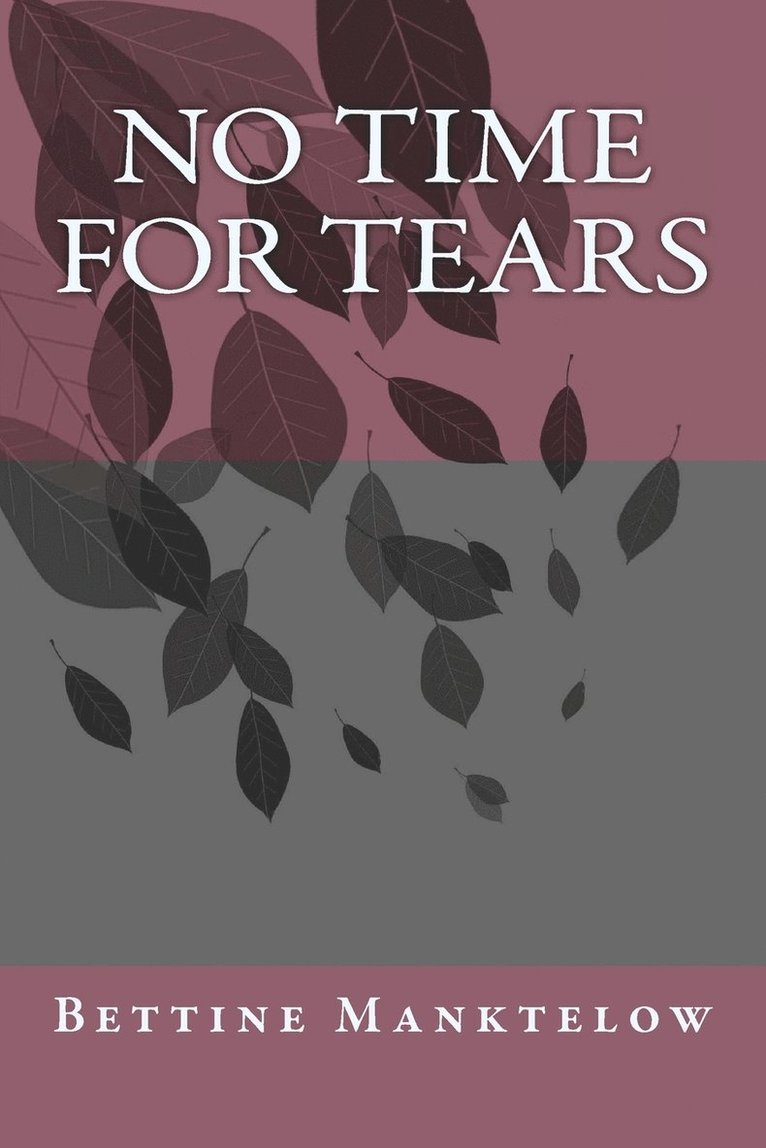 Bettine Manktelow - No Time For Tears, Häftad. Tillgänglighet: Lägg i varukorg