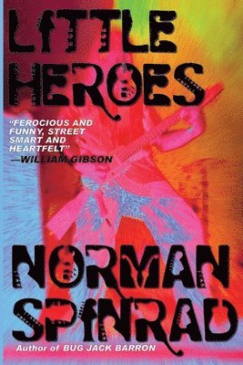Norman Spinrad - Little Heroes, Häftad. Tillgänglighet: Lägg i varukorg