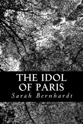 Sarah Bernhardt - The Idol of Paris, Häftad. Tillgänglighet: Lägg i varukorg