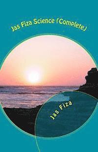 Jas Fiza Science (Complete): [Exection of Time (Novel), 2nd Moon (Short Stories), Nature Summons (Poetry) Three in One