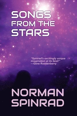Norman Spinrad - Songs from the Stars, Häftad. Tillgänglighet: Lägg i varukorg