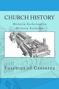 Eusebius of Caesarea - Church history: Historia Ecclesiastica or Historia Ecclesiae, Häftad. Tillgänglighet: Lägg i varukorg