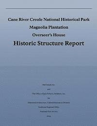 Cane River Creole National Historical Park Magnolia Plantation Overseer's House Historic Structure Report