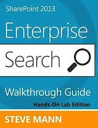 Steven Mann - SharePoint 2013 Enterprise Search Walkthrough Guide: Hands-On Lab Edition, Häftad. Tillgänglighet: Lägg i varukorg