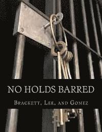 J. Gomez, L. a. Lee - No Holds Barred: Featuring Works from Brackett, Lee, and Gomez, Häftad