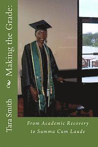 Tara Smith - Making the Grade: From Academic Recovery to Summa Cum Laude, Häftad. Tillgänglighet: Lägg i varukorg