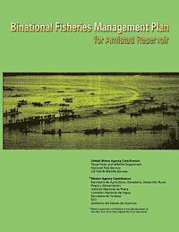 Binational Fisheries Management Plan for Amistad Reservoir