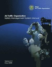 Federal Aviation Administration, U. S. Department of Transportation - Air Traffic Organization Safety Management System Manual, Häftad. Tillgänglighet: Lägg i varukorg