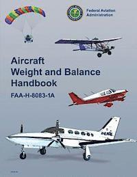 Federal Aviation Administration, U. S. Department of Transportation - Aircraft Weight and Balance Handbook (FAA-H-8083-1A), Häftad. Tillgänglighet: Lägg i varukorg