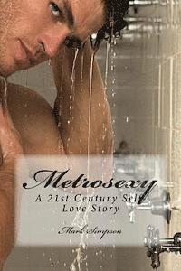 Mark Simpson - Metrosexy: A 21st Century Self-Love Story, Häftad