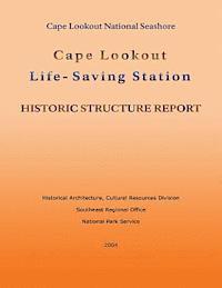 Cape Lookout Life-Saving Station: Historic Structure Report