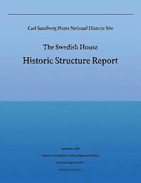 Carl Sandburg Home National Historic Site; The Swedish House: Historic Structure Report