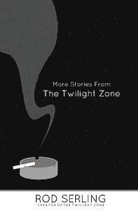 Rod Serling - More Stories from the Twilight Zone, Häftad