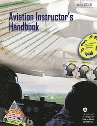 Federal Aviation Administration, U. S. Department of Transportation - Aviation Instructor's Handbook (FAA-H-8083-9A), Häftad. Tillgänglighet: Lägg i varukorg