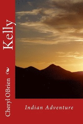 Cheryl Obrien - Kelly: Indian Adventure, Häftad