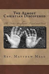 Matthew Mead - The Almost Christian Discovered: or, The False Professor Tried and Cast, Häftad. Tillgänglighet: Lägg i varukorg