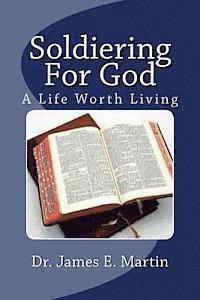 James E. Martin - Soldiering for God: A Life Worth Living, Häftad. Tillgänglighet: Lägg i varukorg
