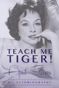 April Stevens - Teach Me Tiger!, Häftad. Tillgänglighet: Lägg i varukorg