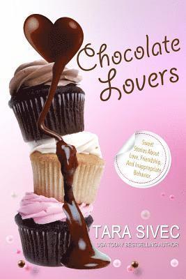 Tara Sivec - Chocolate Lovers: Sweet Stories About Love, Friendship, and Inappropriate Behavior, Häftad. Tillgänglighet: Lägg i varukorg
