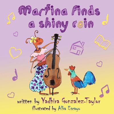 Yadhira Gonzalez-Taylor Esq - Martina Finds a Shiny Coin, Häftad. Tillgänglighet: Lägg i varukorg