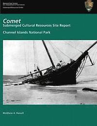Comet; Submerged Cultural Resources Site Report: Channel Islands National Park
