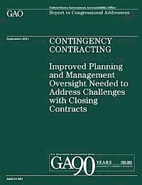 Government Accountability Office - Contingency Contracting: Improved Planning and Management Oversight Needed to Address Challenges with Closing Contracts, Häftad. Tillgänglighet: Lägg i varukorg
