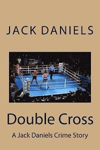 Jack Daniels - Double Cross: A Jack Daniels Crime Story, Häftad. Tillgänglighet: Lägg i varukorg