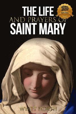 Wyatt North - The Life and Prayers of Saint Mary, Häftad. Tillgänglighet: Lägg i varukorg