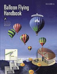 Federal Aviation Administration, U. S. Department of Transportation - Balloon Flying Handbook (FAA-H-8083-11A), Häftad. Tillgänglighet: Lägg i varukorg