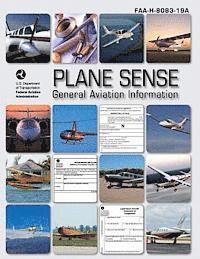Federal Aviation Administration, U. S. Department of Transportation - Plane Sense: General Aviation Information (FAA-H-8083-19A), Häftad. Tillgänglighet: Lägg i varukorg