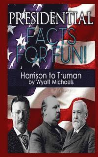 Wyatt Michaels - Presidential Facts for Fun! Harrison to Truman, Häftad. Tillgänglighet: Lägg i varukorg