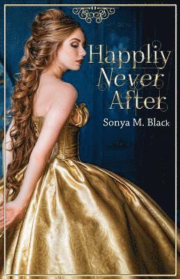 Sonya M. Black - Happily Never After, Häftad. Tillgänglighet: Lägg i varukorg