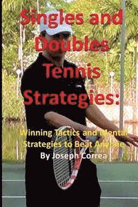 Joseph Correa - Singles and Doubles Tennis Strategies: Winning Tactics and Mental Strategies to: Beat any tennis player with these creative and practical strategies!, Häftad. Tillgänglighet: Lägg i varukorg