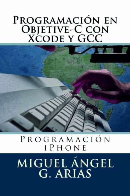Miguel Angel G. Arias - Programación En Objetive-C Con Xcode Y Gcc, Häftad. Tillgänglighet: Lägg i varukorg