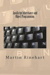 Martin Rinehart - JavaScript Inheritance and Object Programming, Häftad