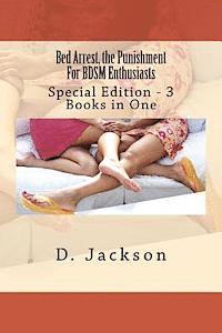 D. Jackson - Bed Arrest, the Punishment For BDSM Enthusiasts: Special Edition - 3 Books in One, Häftad. Tillgänglighet: Lägg i varukorg