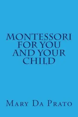 Mary Da Prato - Montessori for You and Your Child, Häftad. Tillgänglighet: Lägg i varukorg