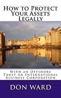 Don Ward - How to Protect Your Assets: Legally protect assets with an Offshore Trust, Häftad. Tillgänglighet: Lägg i varukorg